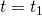t = t_1