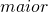 maior