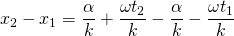  \[ x_2 - x_1 = \frac {\alpha}{k} + \frac {\omega t_2}{k} - \frac {\alpha}{k} - \frac {\omega t_1}{k} \] 