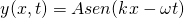  \[ y(x,t) = Asen (kx - \omega t) \] 