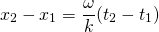  \[ x_2 - x_1 = \frac {\omega}{k}(t_2 - t_1) \] 