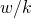 w/k
